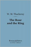 The Rose and the Ring (Barnes & Noble Digital Library)