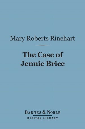 The Case of Jennie Brice (Barnes & Noble Digital Library)