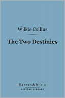 The Two Destinies (Barnes & Noble Digital Library)