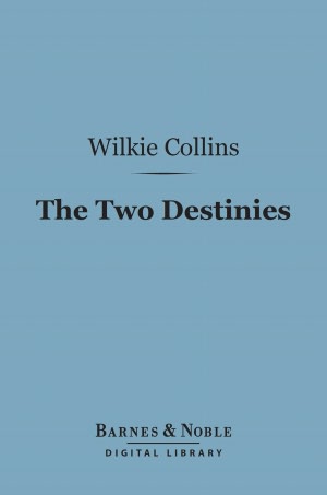 The Two Destinies (Barnes & Noble Digital Library)