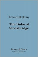 The Duke of Stockbridge (Barnes & Noble Digital Library): A Romance of Shays' Rebellion