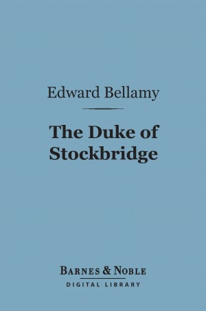 The Duke of Stockbridge : A Romance of Shays' Rebellion