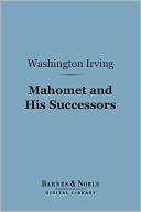 Mahomet and His Successors (Barnes & Noble Digital Library)
