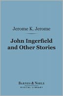 John Ingerfield and Other Stories (Barnes & Noble Digital Library)