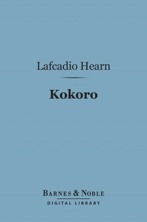 Kokoro : Hints and Echoes of Japanese Inner Life