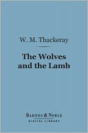 The Wolves and the Lamb (Barnes & Noble Digital Library)