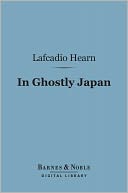 In Ghostly Japan (Barnes & Noble Digital Library)