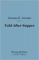Told After Supper (Barnes & Noble Digital Library)