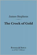 The Crock of Gold (Barnes & Noble Digital Library)