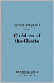 Children of the Ghetto (Barnes & Noble Digital Library): A Study of a Peculiar People