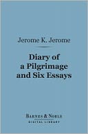 Diary of a Pilgrimage and Six Essays (Barnes & Noble Digital Library)