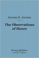 The Observations of Henry (Barnes & Noble Digital Library)