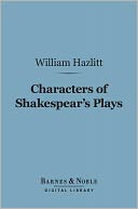 Characters of Shakespear's Plays (Barnes & Noble Digital Library)