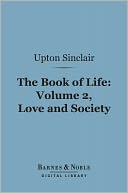 The Book of Life: Volume, 2, Love and Society (Barnes & Noble Digital Library)