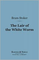 The Lair of the White Worm (Barnes & Noble Digital Library)