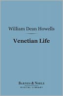 Venetian Life (Barnes & Noble Digital Library)