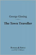 The Town Traveller (Barnes & Noble Digital Library)