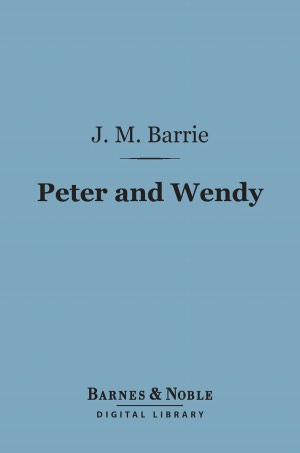 Peter and Wendy (Barnes & Noble Digital Library)