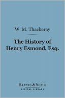 The History of Henry Esmond, Esq. (Barnes & Noble Digital Library)