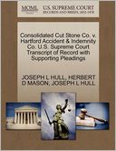 Consolidated Cut Stone Co. V. Hartford Accident & Indemnity Co. U.S. Supreme Court Transcript Of Record With Supporting Pleadings