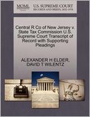 Central R Co Of New Jersey V. State Tax Commission U.S. Supreme Court Transcript Of Record With Supporting Pleadings