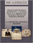 Massachusetts Bonding & Insurance Co V. U S Quarry Tile Co U.S. Supreme Court Transcript Of Record With Supporting Pleadings