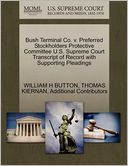 Bush Terminal Co. V. Preferred Stockholders Protective Committee U.S. Supreme Court Transcript Of Record With Supporting Pleadings