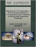 Delaware & H R Corporation V. Penn Anthracite Mining Co U.S. Supreme Court Transcript Of Record With Supporting Pleadings