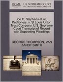 Joe C. Stephens Et Al., Petitioners, V. St Louis Union Trust Company. U.S. Supreme Court Transcript Of Record With Supporting Pleadings