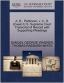 A. B., Petitioner, V. C. D. (Case) U.S. Supreme Court Transcript Of Record With Supporting Pleadings