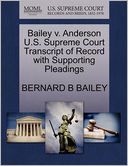 Bailey V. Anderson U.S. Supreme Court Transcript Of Record With Supporting Pleadings