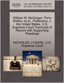 William W. McGregor, Perry Shilton, et al., Petitioners, v. the United States. U.S. Supreme Court Transcript of Record with Supporting Pleadings