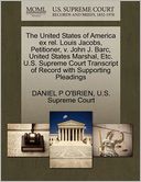 The United States of America ex rel. Louis Jacobs, Petitioner, v. John J. Barc, United States Marshal, Etc. U.S. Supreme Court Transcript of Record with Supporting Pleadings