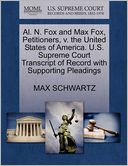 Al. N. Fox And Max Fox, Petitioners, V. The United States Of America. U.S. Supreme Court Transcript Of Record With Supporting Pleadings