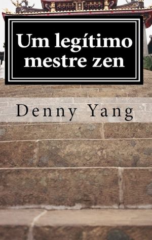 Um legítimo mestre zen