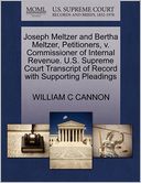 Joseph Meltzer And Bertha Meltzer, Petitioners, V. Commissioner Of Internal Revenue. U.S. Supreme Court Transcript Of Record With Supporting Pleadings