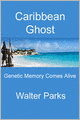 Caribbean Ghost, Genetic Memory Comes Alive