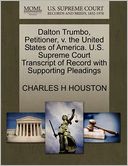 Dalton Trumbo, Petitioner, V. The United States Of America. U.S. Supreme Court Transcript Of Record With Supporting Pleadings