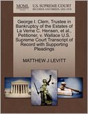 George I. Clem, Trustee In Bankruptcy Of The Estates Of La Verne C. Hensen, Et Al., Petitioner, V. Wallace U.S. Supreme Court Transcript Of Record With Supporting Pleadings