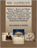 William L. Burns And Mable Burns, Petitioners, V. The Mutual Benefit Life Insurance Company Of Newark, New Jersey. U.S. Supreme Court Transcript Of Record With Supporting Pleadings