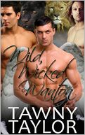 Wild, Wicked & Wanton (A trio of erotic menage BDSM paranormal stories)