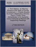 J. Tom Watson, As Attorney General Of The State Of Florida, Complainant, V. Chester Bowles, Economic Stabilization Director, Paul A. Porter, Price Administrator U.S. Supreme Court Transcript Of Record With Supporting Pleadings