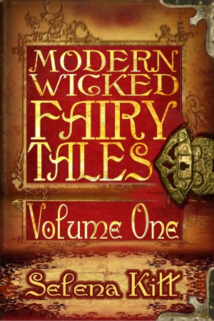 Modern Wicked Fairy Tales: Volume 1 (Erotic Erotica Romance)