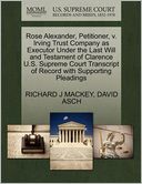 Rose Alexander, Petitioner, V. Irving Trust Company As Executor Under The Last Will And Testament Of Clarence U.S. Supreme Court Transcript Of Record With Supporting Pleadings