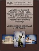 Vergil Heber Sergeant, Petitioner, V. W. R. Fudge, Regional Operations Manager, U. S. Post Office U.S. Supreme Court Transcript Of Record With Supporting Pleadings