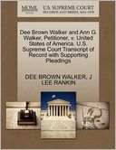 Dee Brown Walker And Ann G. Walker, Petitioner, V. United States Of America. U.S. Supreme Court Transcript Of Record With Supporting Pleadings
