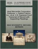 Ideal Mercantile Corporation, Petitioner, V. Gallant Fabrics, Inc., Et Al. U.S. Supreme Court Transcript Of Record With Supporting Pleadings