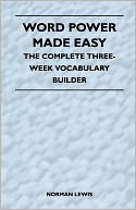 Word Power Made Easy - The Complete Three-Week Vocabulary Builder