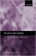 Prodicus the Sophist: Text, Translation, and Commentary