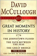 David McCullough Great Moments in History E-book Box Set: 1776, The Johnstown Flood, Path Between the Seas, The Great Bridge, The Course of Human Events